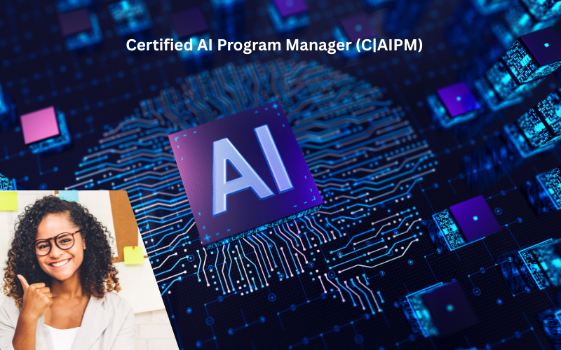 Certified AI Program Manager (C|AIPM)