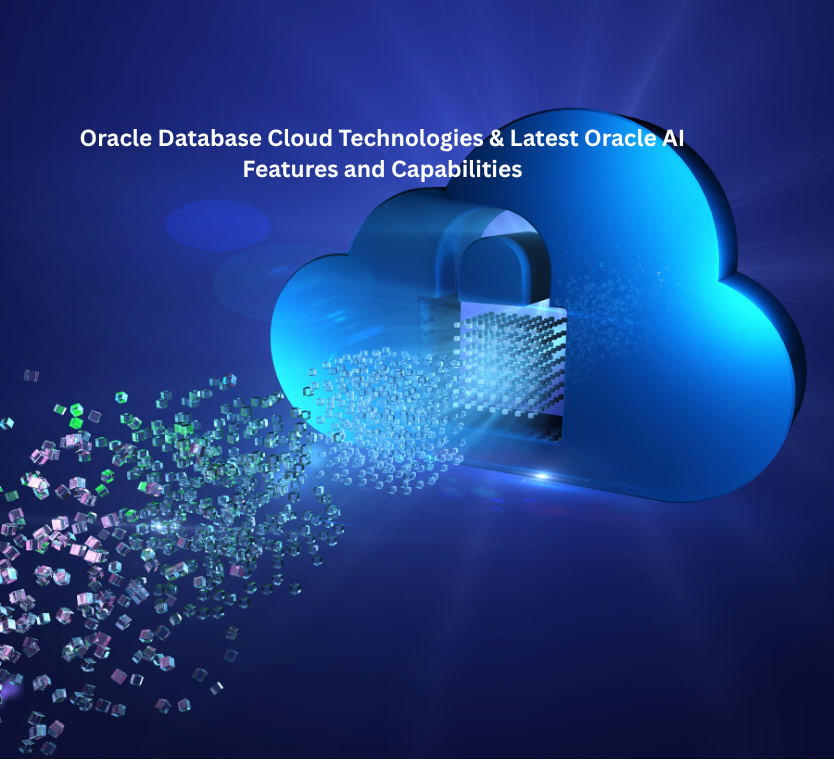 Oracle Database Cloud Technologies & Latest Oracle AI Features and Capabilities