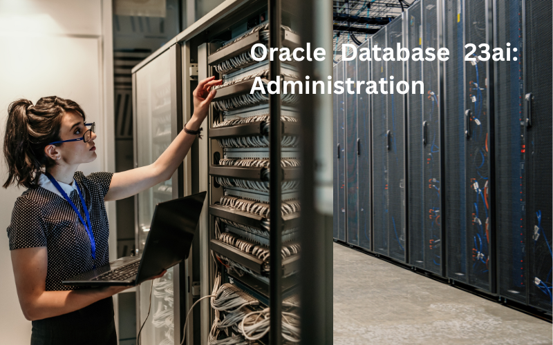 Oracle Database 23ai: Administration Workshop