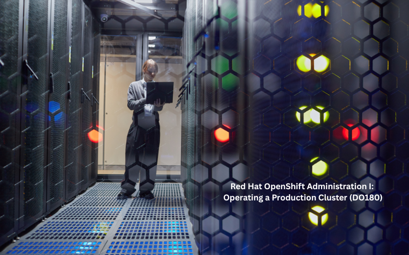 Red Hat OpenShift Administration I: Operating a Production Cluster (DO180)