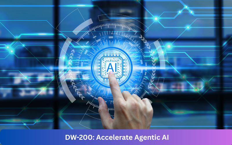 DW-200: Accelerate Agentic AI